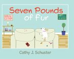 Seven Pounds of Fur Seven Pounds of Fur
