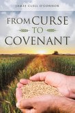 From Curse to Covenant From Curse to Covenant