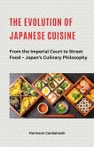 The Evolution of Japanese Cuisine - From the Imperial Court to Street Food The Evolution of Japanese Cuisine - From the Imperial Court to Street Food