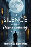 The Silence Within "Homecoming" The Silence Within "Homecoming"