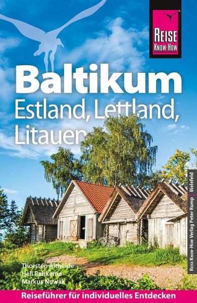 Reise Know-How Reiseführer Baltikum: Estland, Lettland, Litauen Reise Know-How Reiseführer Baltikum: Estland, Lettland, Litauen