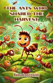 The Ants Who Shared the Harvest (eBook, ePUB) The Ants Who Shared the Harvest (eBook, ePUB)