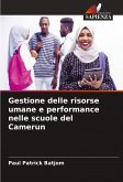 Gestione delle risorse umane e performance nelle scuole del Camerun Gestione delle risorse umane e performance nelle scuole del Camerun