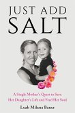 Just Add Salt Just Add Salt