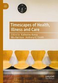 Timescapes of Health, Illness and Care Timescapes of Health, Illness and Care