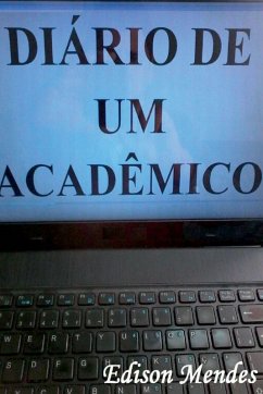 Diário De Um Acadêmico - Mendes, Edison Diário De Um Acadêmico - Mendes, Edison