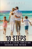 "10 Steps to Being a Loving Christian Husband and Father" "10 Steps to Being a Loving Christian Husband and Father"