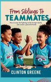 FROM SIBLINGS TO TEAMMATES