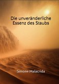 Die unveränderliche Essenz des Staubs (eBook, ePUB) Die unveränderliche Essenz des Staubs (eBook, ePUB)