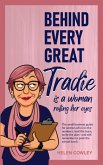 Behind Every Great Tradie is a Woman Rolling Her Eyes Behind Every Great Tradie is a Woman Rolling Her Eyes