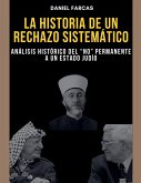 La Historia de un Rechazo Sistematico La Historia de un Rechazo Sistematico