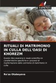 RITUALI DI MATRIMONIO IN CULLA DELL'OASI DI KHOREZM RITUALI DI MATRIMONIO IN CULLA DELL'OASI DI KHOREZM