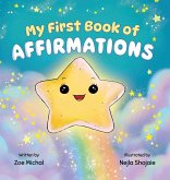 My First Book of Affirmations My First Book of Affirmations