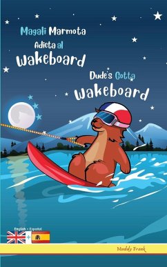 Cover Dude's Gotta Wakeboard / Magali Marmota Adicta Al Wakeboard