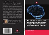 Um Estudo de Caso, uma Abordagem Integrada de Terapia Artística para a Recuperação do Trauma
