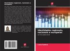 Identidades regionais, nacionais e europeias Identidades regionais, nacionais e europeias