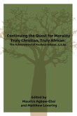 Continuing the Quest for Morality Truly Christian, Truly African Continuing the Quest for Morality Truly Christian, Truly African