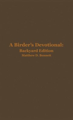 A Birder's Devotional - Bennett, Matthew D.