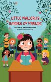 Little Mallory's Garden of Friends Little Mallory's Garden of Friends