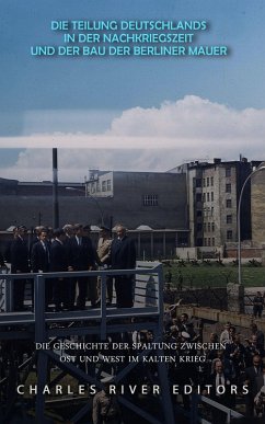 Cover Die Teilung Deutschlands in der Nachkriegszeit und der Bau der Berliner Mauer (eBook, ePUB)
