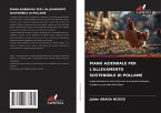 PIANO AZIENDALE PER L'ALLEVAMENTO SOSTENIBILE DI POLLAME PIANO AZIENDALE PER L'ALLEVAMENTO SOSTENIBILE DI POLLAME