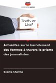 Actualités sur le harcèlement des femmes à travers le prisme des journalistes Actualités sur le harcèlement des femmes à travers le prisme des journalistes