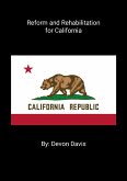 Reform and Rehabilitation for California Reform and Rehabilitation for California