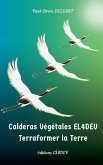 Calderas Végétales EL4DEV - Terraformer la Terre Calderas Végétales EL4DEV - Terraformer la Terre