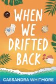 When We Drifted back When We Drifted back
