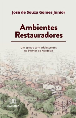 Ambientes Restauradores (eBook, ePUB) - Júnior, José de Souza Gomes