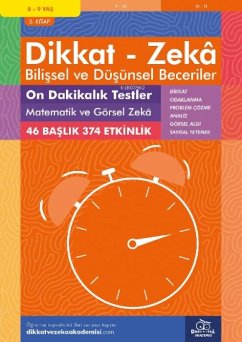 Cover 8-9 Yas Dikkat - Zeka Bilissel ve Düsünsel Beceriler 5. Kitap - 10 Dakikalik Testler Matematik ve Görsel Zeka