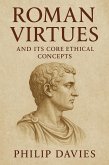 Roman Virtues and Its Core Ethical Concepts (eBook, ePUB) Roman Virtues and Its Core Ethical Concepts (eBook, ePUB)