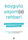 Kaygiyla Yasama Rehberi - Anksiyete ve Panik Atak Ile Yeni Bir Iliski Önerisi