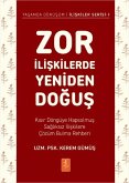 Zor Iliskilerde Yeniden Dogus Zor Iliskilerde Yeniden Dogus