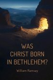 Was Christ Born in Bethlehem? Was Christ Born in Bethlehem?