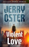 Violent Love: Joe Cullen, Internal Affairs #2 (The Noir Procedurals of Jerry Oster) (eBook, ePUB)
