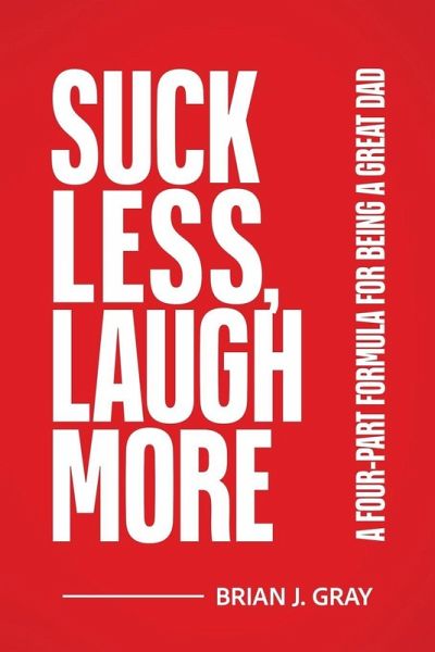 Suck Less, Laugh More Suck Less, Laugh More