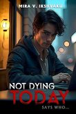 Not Dying Today Not Dying Today