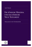 Die jüdische Mischna und das jüdische Neue Testament Die jüdische Mischna und das jüdische Neue Testament