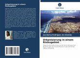 Urbanisierung in einem Risikogebiet Urbanisierung in einem Risikogebiet