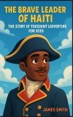 The Brave Leader of Haiti The Brave Leader of Haiti