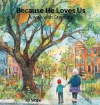 Because He Loves Us Because He Loves Us