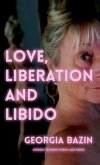 Love, Liberation and Libido