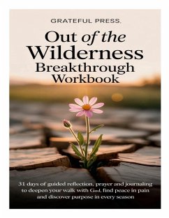 Out Of The Wilderness Breakthrough Workbook - Press, Grateful