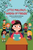 Little Mallory's Garden of Friends Little Mallory's Garden of Friends