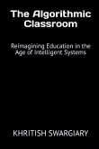 The Algorithmic Classroom The Algorithmic Classroom