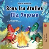 Sous les étoiles (Livre pour enfants bilingue français-ukrainien) Sous les étoiles (Livre pour enfants bilingue français-ukrainien)