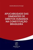 Aplicabilidade Das Dimensões De Direitos Humanos Na Constit