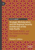 Strategic Minilateralism and the Regional Security Architecture of the Indo-Pacific (eBook, PDF)