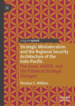 Strategic Minilateralism and the Regional Security Architecture of the Indo-Pacific (eBook, PDF) - Wilkins, Thomas S.